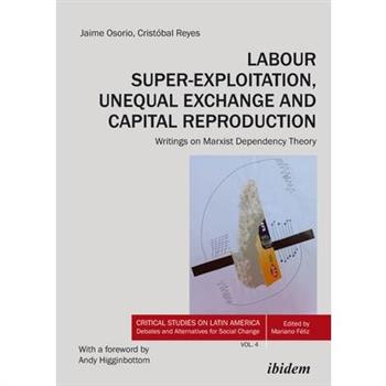 Labour Super-Exploitation, Unequal Exchange and Capital Reproduction