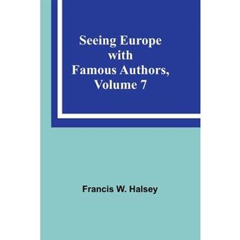 Seeing Europe with Famous Authors, Volume 7
