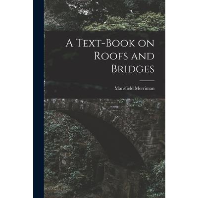 A Text-Book on Roofs and Bridges