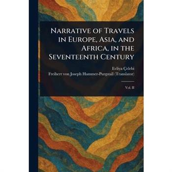 Narrative of Travels in Europe, Asia, and Africa, in the Seventeenth Century