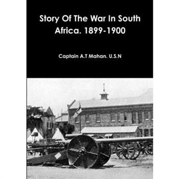 Story Of The War In South Africa. 1899-1900 Story Of The War In South Africa. 1899-1900