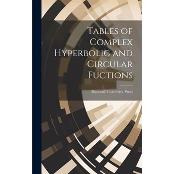 Tables of Complex Hyperbolic and Circular Fuctions