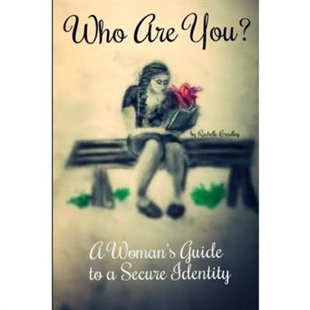 Who Are You? A Woman's Guide to a Secure Identity