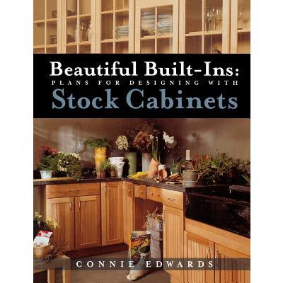 Beautiful Built-Ins: Plans for Designing with Stock Cabinets