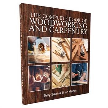 The Complete Book of Woodworking and Carpentry
