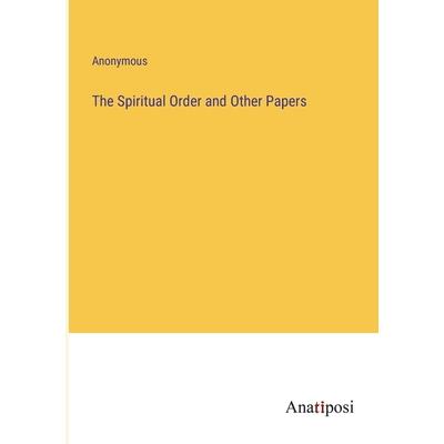 The Spiritual Order and Other Papers
