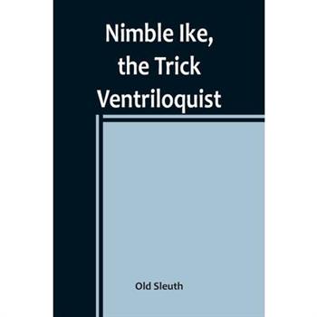 Nimble Ike, the Trick Ventriloquist