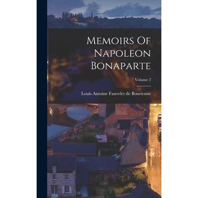 Memoirs Of Napoleon Bonaparte; Volume 2