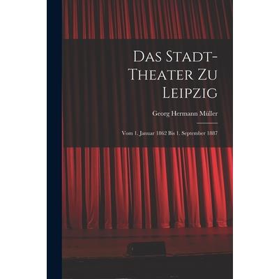 Das Stadt-theater zu Leipzig