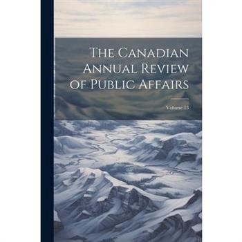 The Canadian Annual Review of Public Affairs; Volume 13