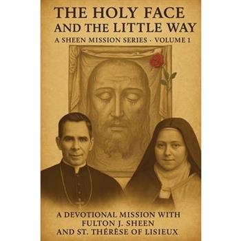 The Holy Face and The Little Way