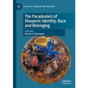 The Paradox(es) of Diasporic Identity, Race and Belonging