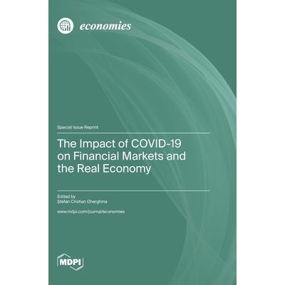 The Impact of COVID-19 on Financial Markets and the Real Economy