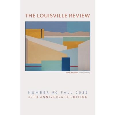 The Louisville Review v 90 Fall 2021