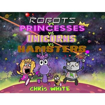 Robots vs Princesses vs Unicorns vs Hamsters