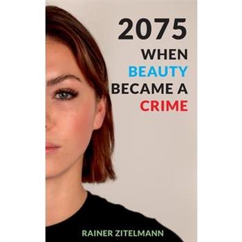 2075 - When Beauty Became a Crime