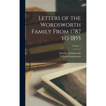 Letters of the Wordsworth Family From 1787 to 1855; Volume 1