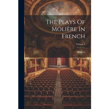 The Plays Of Moli癡re In French; Volume 2