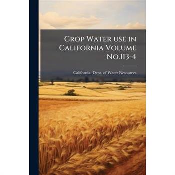 Crop Water use in California Volume No.113-4