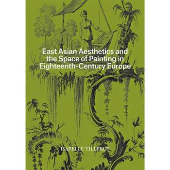 East Asian Aesthetics and the Space of Painting in Eighteenth-Century Europe