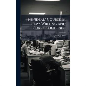 The ”Ideal” Course in News Writing and Correspondence