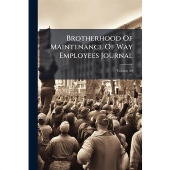 Brotherhood Of Maintenance Of Way Employees Journal