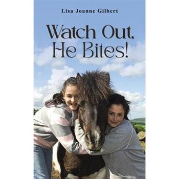 Watch Out, He Bites!