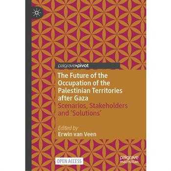The Future of the Occupation of the Palestinian Territories After Gaza