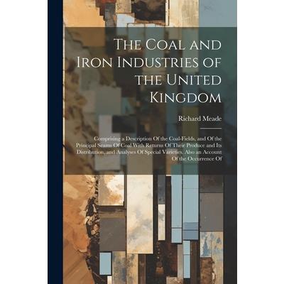 The Coal and Iron Industries of the United Kingdom