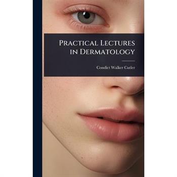 Practical Lectures in Dermatology