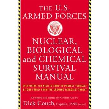The United States Armed Forces Nuclear, Biological and Chemical Survival Manual