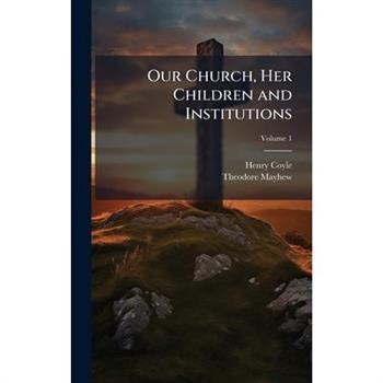 Our Church, Her Children and Institutions
