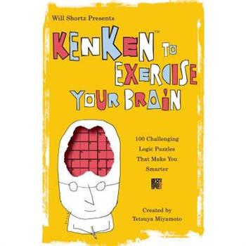 Will Shortz Presents Kenken to Exercise Your Brain