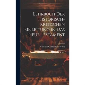 Lehrbuch Der Historisch-kritischen Einleitung In Das Neue Testament