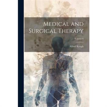 Medical and Surgical Therapy; Volume 6
