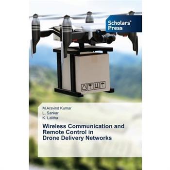 Wireless Communication and Remote Control in Drone Delivery Networks