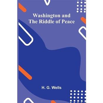 Washington And The Riddle Of Peace
