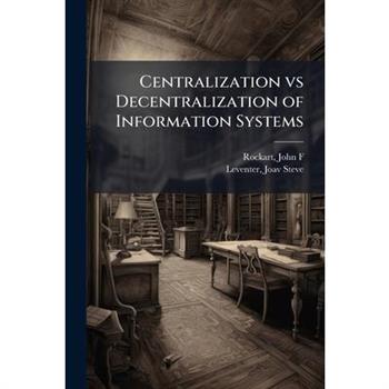 Centralization vs Decentralization of Information Systems