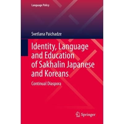Identity, Language and Education of Sakhalin Japanese and Koreans