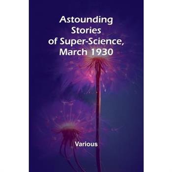 Astounding Stories of Super-Science, March 1930