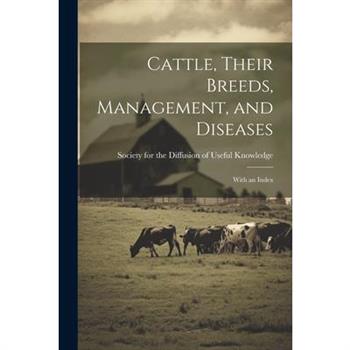 Cattle, Their Breeds, Management, and Diseases