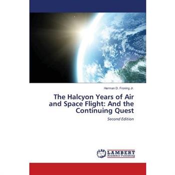 The Halcyon Years of Air and Space Flight