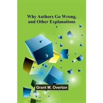 Why Authors Go Wrong, and Other Explanations