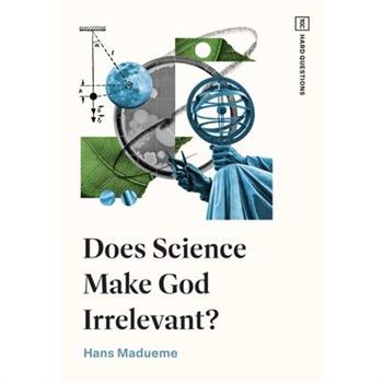 Does Science Make God Irrelevant?