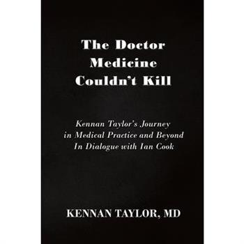 The Doctor Medicine Couldn't Kill