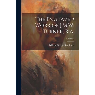 The Engraved Work of J.M.W. Turner, R.A.; Volume 2