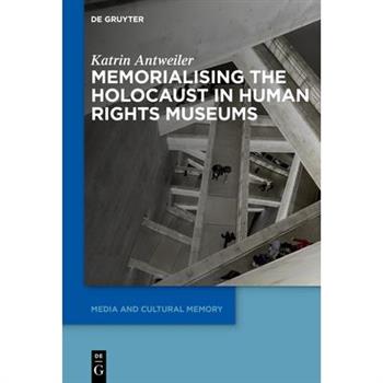 Memorialising the Holocaust in Human Rights Museums