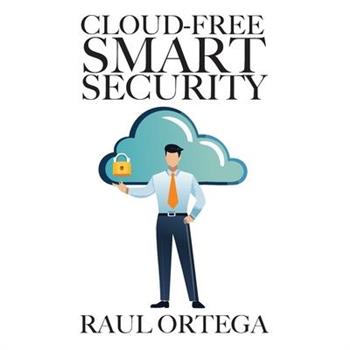 Cloud-Free Smart Security