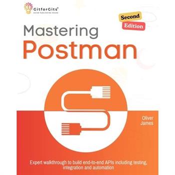 Mastering Postman, Second Edition