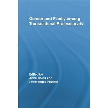 Gender and Family Among Transnational Professionals